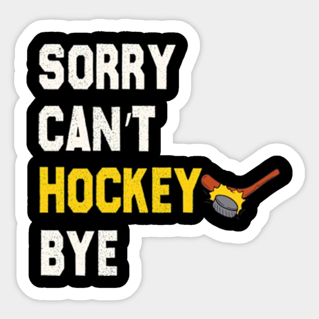 Funny Sorry Can't Hockey Bye Men Smile Gift Sticker by David Brown